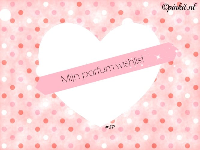 MIJN PARFUM WISHLIST