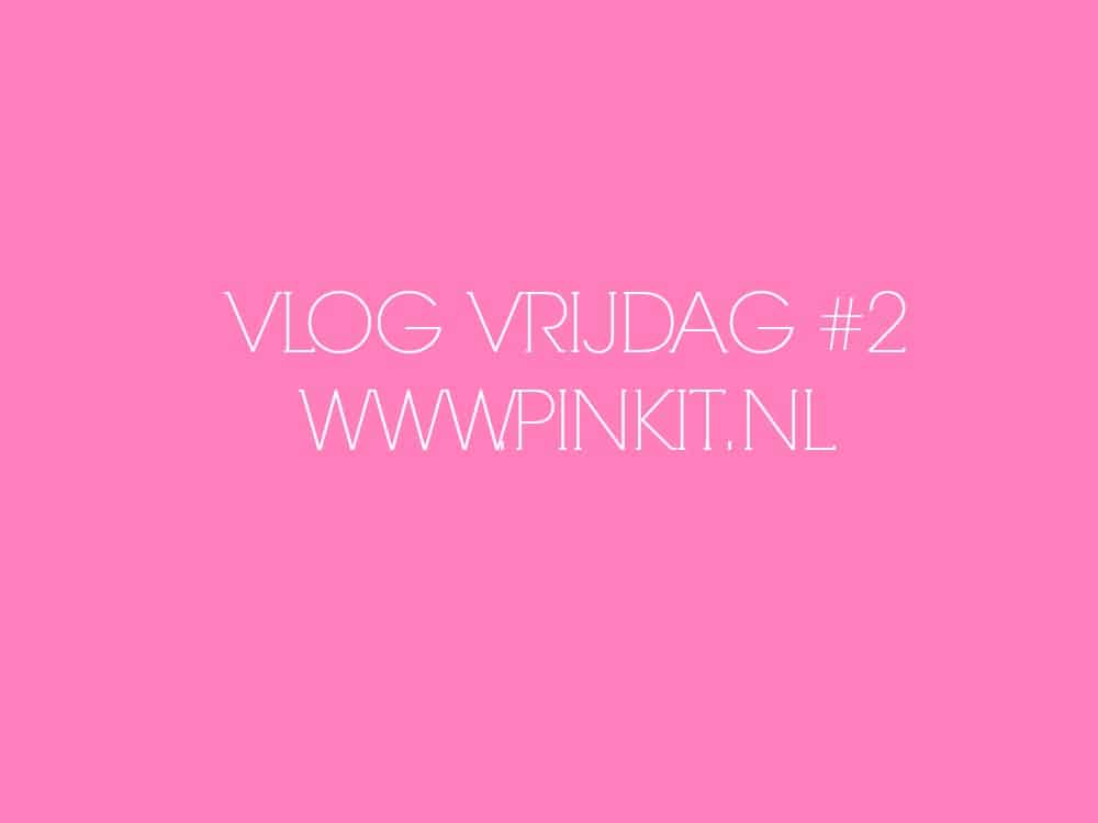 VLOG VRIJDAG #2 + EXTRA VIDEO STERRE