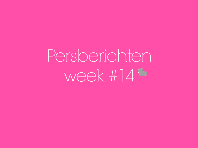 PERSBERICHTEN WEEK #14