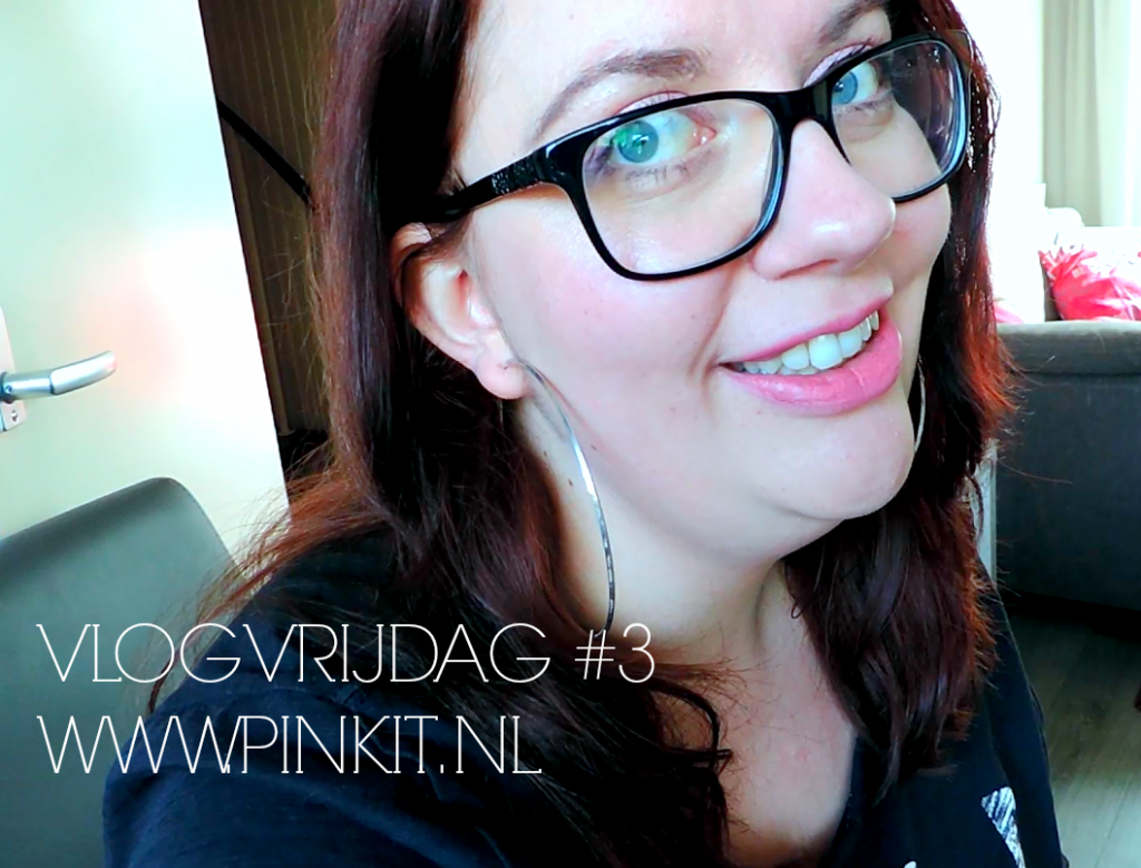 VLOG VRIJDAG #3