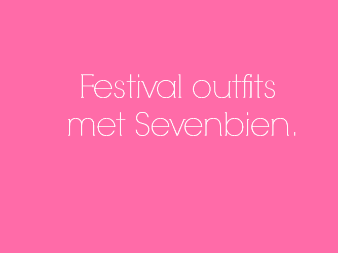 FASION: FESTIVAL OUTFITS MET SEVENBIEN