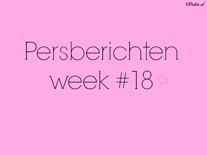 PERSBERICHTEN WEEK #18