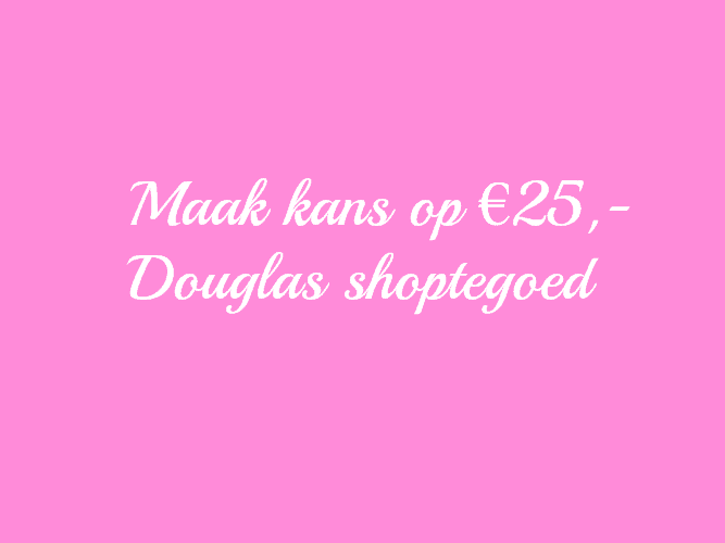 WIN| MAAK KANS OP €25 DOUGLAS SHOPTEGOED