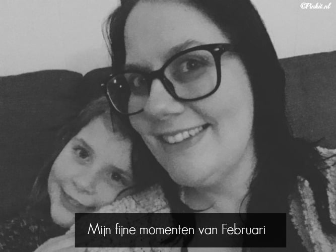 MIJN FIJNE MOMENTEN VAN FEBRUARI