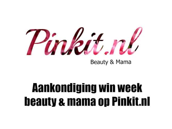 AANKONDIGING WIN WEEK PINKIT BEAUTY & MAMA