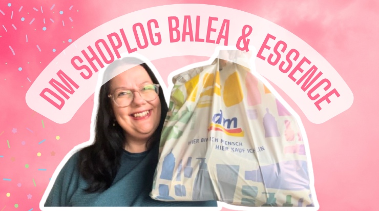 DM Shoplog Oktokber 2024 – Balea & essence